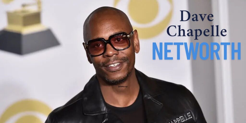 Dave Chappelle Net Worth and Income Sources