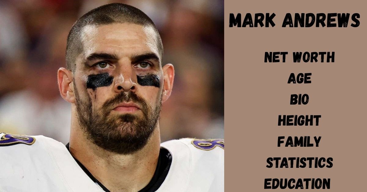 Mark Andrews Age, Net Worth, Bio, Height, Family, Stats, Education