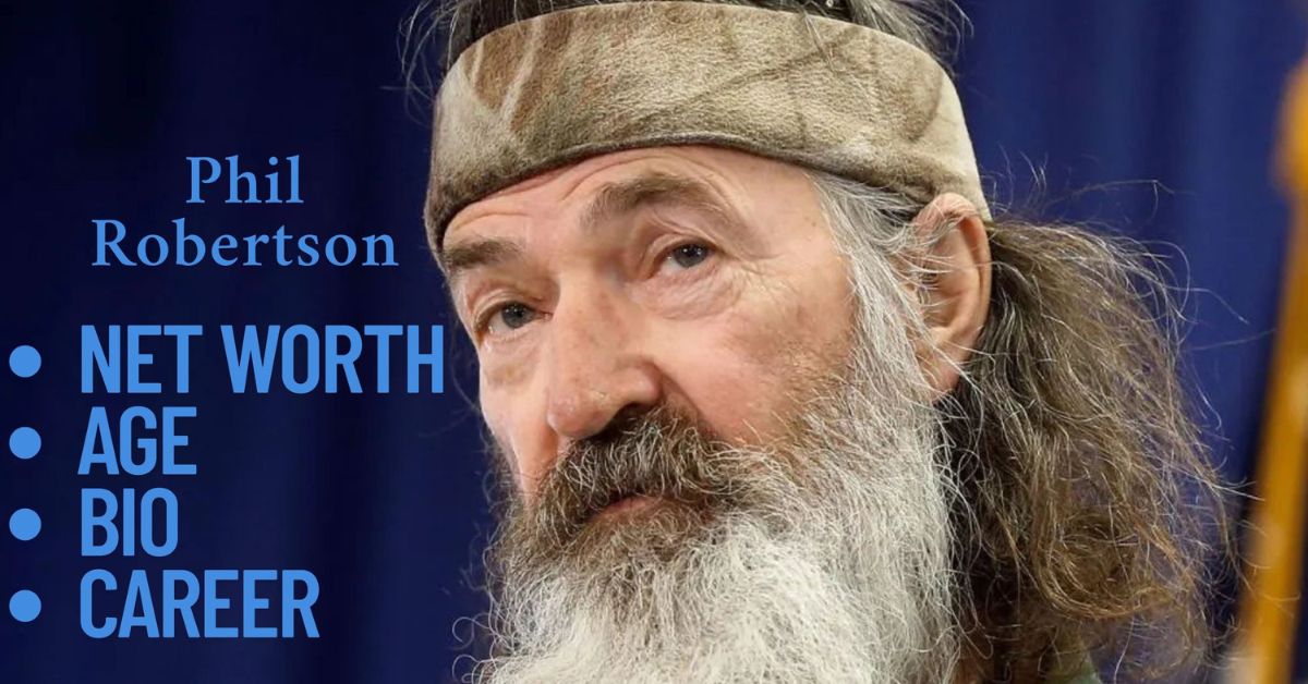 Phil Robertson Net Worth: Bio, Age, Family, Career, Religion 2025