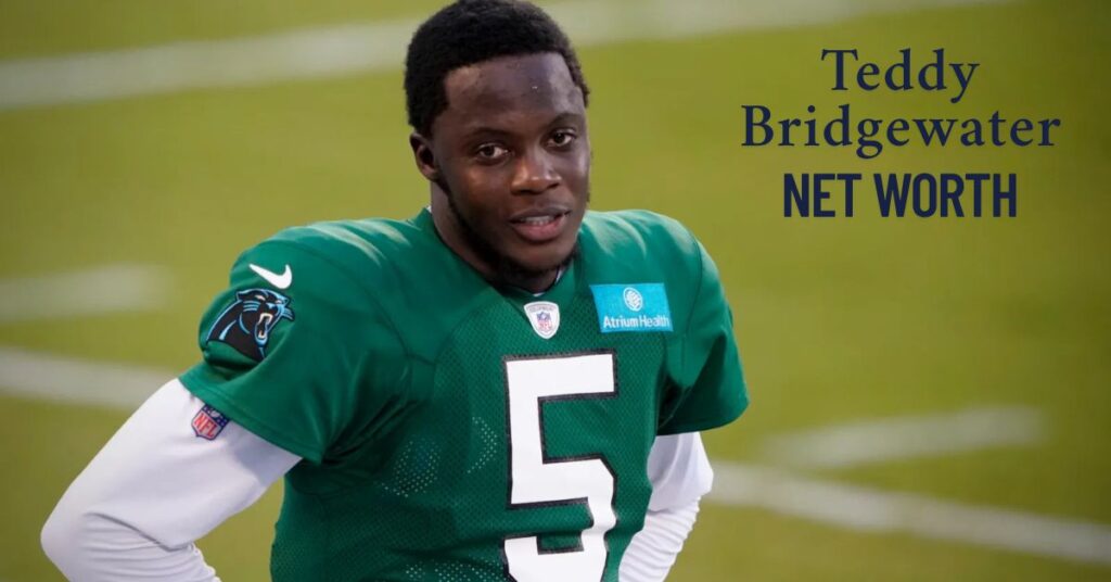 Teddy Bridgewater Net Worth and Income Sources