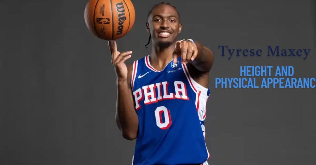 Tyrese Maxey Height and Physical Appearance